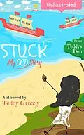 E-Book (epub) Stuck! My OCD Story (OCD Battlefield, #1) von Teddy Grizzly