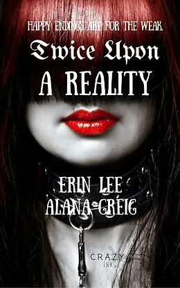 E-Book (epub) Twice Upon a Reality von Erin Lee, Alana Greig