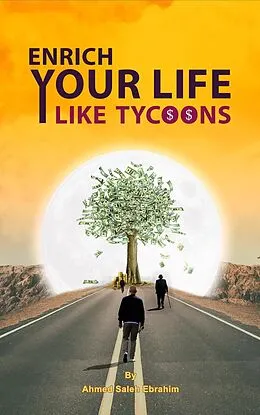 E-Book (epub) Enrich Your Life Like Tycoons von Ahmed Saleh Ebrahim