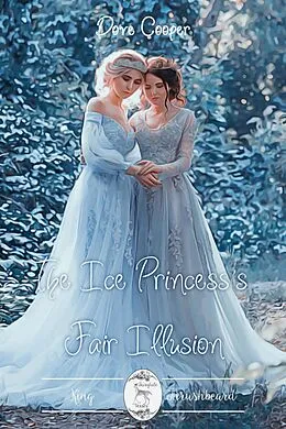 E-Book (epub) The Ice Princess's Fair Illusion (Fairytale Verses, #2) von Dove Cooper