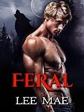 E-Book (epub) Feral von Lee Mae