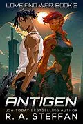 E-Book (epub) Antigen: Love and War, Book 2 von R. A. Steffan