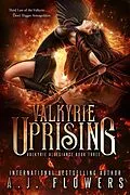 E-Book (epub) Valkyrie Uprising (Valkyrie Allegiance, #3) von A. J. Flowers