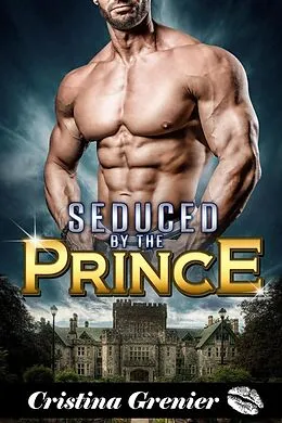 E-Book (epub) Seduced by the Prince von Cristina Grenier