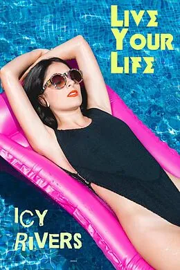 E-Book (epub) Live Your Life (romance) von Icy Rivers