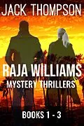 E-Book (epub) Raja Williams Mystery Thriller Series, Books 1-3 (Raja Williams Mystery Thrillers) von Jack Thompson