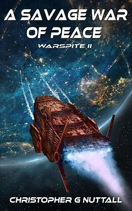 E-Book (epub) A Savage War Of Peace (Ark Royal, #5) von Christopher G. Nuttall