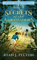 E-Book (epub) Secrets of the Ambassadors (The Ricky Rayburn Chronicles, #1) von Ryan Jeffrey Pelton