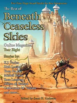 E-Book (epub) The Best of Beneath Ceaseless Skies Online Magazine, Year Eight von Catherynne M. Valente, K. J. Parker, Yoon Ha Lee