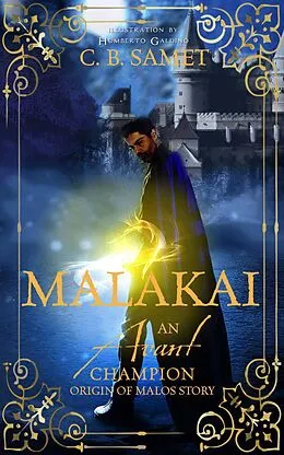 E-Book (epub) Malakai (An Avant Champion Origin of Malos Story) von Cb Samet