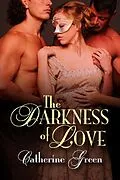 E-Book (epub) The Darkness of Love (Gothic Fiction) von Catherine Green