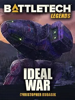 E-Book (epub) BattleTech Legends: Ideal War von Christopher Kubasik