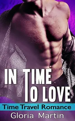 E-Book (epub) In Time to Love - Time Travel Romance von Gloria Martin