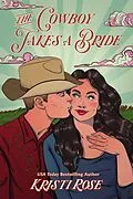 E-Book (epub) The Cowboy Takes A Bride (Wyoming Matchmaker Series, #1) von Kristi Rose