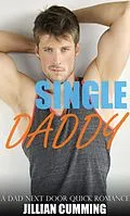 E-Book (epub) Single Daddy: A Dad Next Door Quick Romance von Jillian Cumming