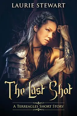 E-Book (epub) The Last Shot (Terreagles) von Laurie Stewart