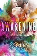 E-Book (epub) Awakening (The Destined Series, #2) von Ashley Suzanne