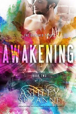 E-Book (epub) Awakening (The Destined Series, #2) von Ashley Suzanne