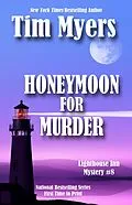 E-Book (epub) Honeymoon For Murder (The Lighthouse Inn Mysteries, #8) von Tim Myers