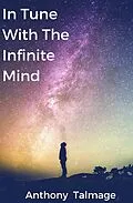 E-Book (epub) In Tune With The Infinite Mind (Psychic Mind series, #2) von Anthony Talmage