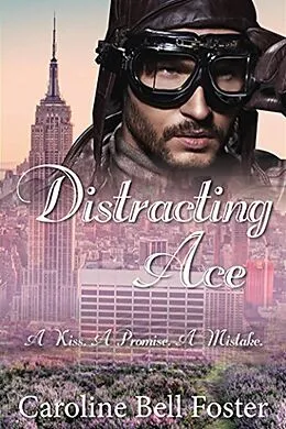 E-Book (epub) Distracting Ace (International Heroes, #1) von Caroline Bell Foster