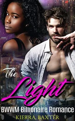 E-Book (epub) The Light - BWWM Billionaire Romance von Kierra Baxter
