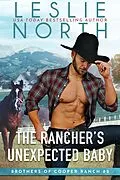 E-Book (epub) The Rancher's Unexpected Baby (Brothers of Cooper Ranch, #2) von Leslie North