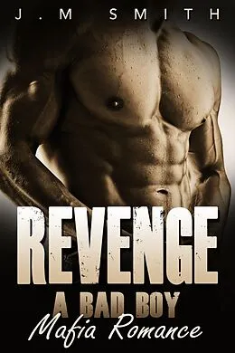 E-Book (epub) Revenge: A Bad Boy Mafia Romance von J. M Smith