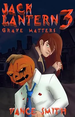 E-Book (epub) Jack Lantern 3: Grave Matters von Vance Smith