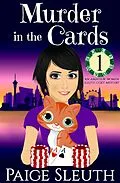 E-Book (epub) Murder in the Cards: An Amateur Women Sleuth Cozy Mystery (Psychic Poker Pro Mystery, #1) von Paige Sleuth