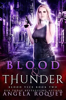 E-Book (epub) Blood and Thunder (Blood Vice, #2) von Angela Roquet