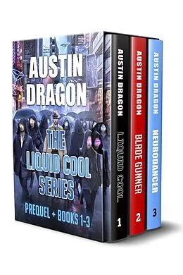E-Book (epub) The Liquid Cool Series Box Set (Prequel + Books 1-3) von Austin Dragon