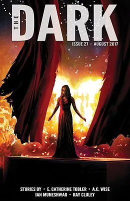 E-Book (epub) The Dark Issue 27 von E. Catherine Tobler, A. C. Wise, Ian Muneshwar