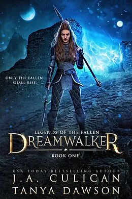 E-Book (epub) Dreamwalker (Legends of the Fallen, #2) von J. A. Culican, Tanya Dawson