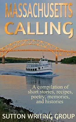 E-Book (epub) Massachusetts Calling - A Compilation of Short Stories, Recipes, Poetry, Memories, and Histories von Lisa Shea, Jane Nozzolillo, Lily Penter