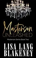 E-Book (epub) Masterson Unleashed (The Masterson Series, #2) von Lisa Lang Blakeney