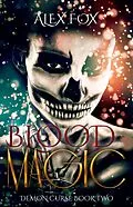 E-Book (epub) Blood Magic (Demon Curse, #2) von Alex Fox