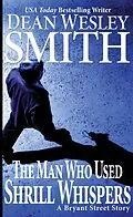 E-Book (epub) The Man Who Used Shrill Whispers: A Bryant Street Story von Dean Wesley Smith