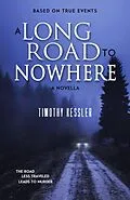 E-Book (epub) A Long Road to Nowhere von Timothy Kessler