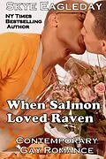 E-Book (epub) When Salmon Loved Raven; Contemporary Gay Romance von Skye Eagleday