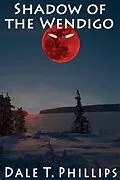 E-Book (epub) Shadow of the Wendigo von Dale T. Phillips