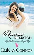 E-Book (epub) Romance Rematch (Perfect Match, #3) von Emkay Connor