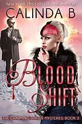 E-Book (epub) Blood Shift (The Charming Shifter Mysteries, #3) von Calinda B