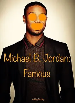 E-Book (epub) Michael B. Jordan: Famous von Ashley Bradley