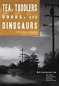 E-Book (epub) Tea, Toddlers, Doors, and Dinosaurs: A Short Story Anthology von Ja Laflin, Ryan Spencer, Joel Lux