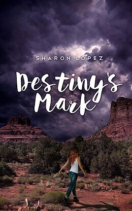E-Book (epub) Destiny's Mark (The Mark, #1) von Sharon Lopez