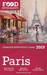 eBook (epub) Paris - 2019 - The Food Enthusiast's Complete Restaurant Guide de Andrew Delaplaine