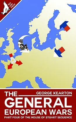 E-Book (epub) The General European Wars (The House of Stuart Sequence, #4) von George Kearton
