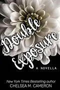 E-Book (epub) Double Exposure (Violet Hill, #2) von Chelsea M. Cameron