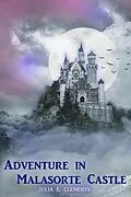 E-Book (epub) Adventure in Malasorte Castle von Julia E. Clements